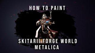 How to Paint: Forge World Metalica