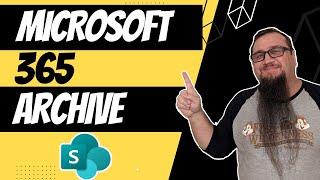 How To Use Microsoft 365 Archive