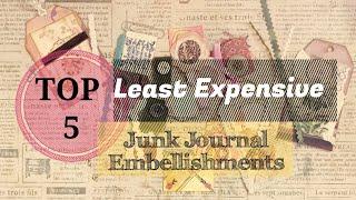 Top 5 - Least Expensive Junk Journal Embellishments- you can make yourself! 
