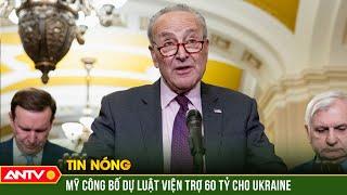 Thượng viện MỸ công bố dự luật viện trợ 60 tỷ USD cho Ukraine | Thời sự quốc tế | ANTV