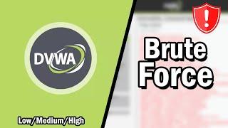 BRUTE FORCE - DVWA (Low/Medium/High)