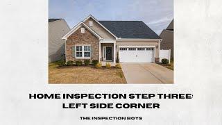 Home Inspection Step Three: Left Side Corner