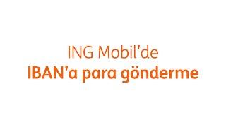 ING Mobil'de IBAN'a para göndermek çok kolay.