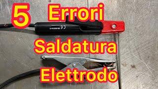 SALDATURA ad ELETTRODO 5 ERRORI da EVITARE   - Tutorial fai da te  Saldatura  MMA