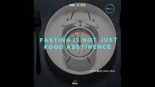 Fasting is not just food abstinence | Amb. Elisha