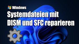 Windows reparieren mit DISM und SFC - Systemdateien prüfen und wiederherstellen | EINFACH ERKLÄRT