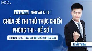 [Vật Lí 12 - SGK Mới] Chữa Đề Thi Thử Thực Chiến Phòng Thi - Đề Số 1 | Thầy VNA