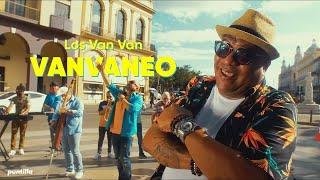 Los Van Van - Vanvaneo (Video Oficial)