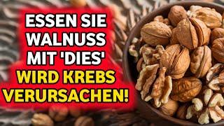 Essen Sie niemals Walnüsse mit dieser Ursache für Krebs und Demenz!