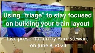 Burr Stewart on using "triage" to stay focused on building your model railroad #modelrailroader