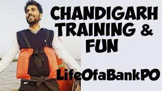 CHANDIGARH TRAINING & FUN | Life of a BANK PO | Ravi Sharma