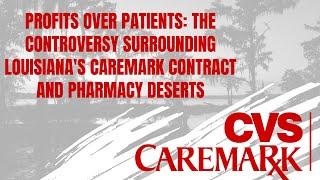 Profit Over Patients: The Controversy Surrounding Louisiana’s Caremark Contract and Pharmacy Deserts