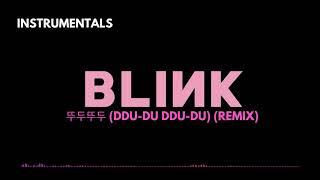 BLACKPINK (블랙핑크) - 'DDU-DU DDU-DU' (REMIX) [INSTRUMENTALS]