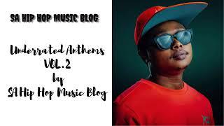 Underrated Anthems Hip Hop mix Vol.2 by SA Hip Hop Music Blog x NESAHH MAG | 4EVA Publishing Group |