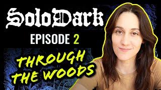 SoloDark Episode 2: Through the Woods