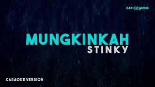 Stinky – Mungkinkah (Karaoke Version)