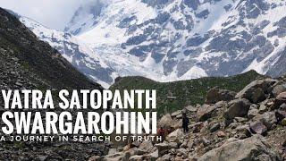 SEARCHING TRUTH | Satopanth Swargarohini Yatra | A pilgrimage trek to the land of Pandavas