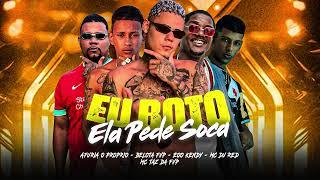 EU BOTO ELA PEDE SOCA - EOO KENDY, BELOTA FVP, AFURIA O PRÓPRIO, MC DU RED, MC TAZ DA FVP #tiktok