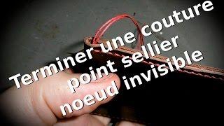 Comment finir une couture point sellier avec un noeud invisible