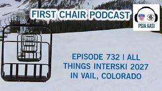 EPISODE 732 | All Things INTERSKI 2027 in Vail, Colorado