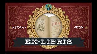 EX-LIBRIS HISTORIA Y ORIGEN