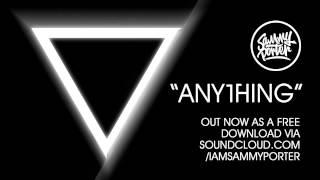 Sammy Porter - Anything (Free Download)