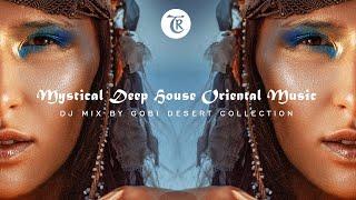 Mystical Deep House Oriental Music | Tibetania Dj Mix by Gobi Desert Collection