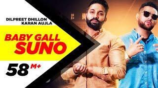 Dilpreet Dhillon | Baby Gall Suno (Full Video) | Karan Aujla | Gurlez Akhtar | New Punjabi Song 2019