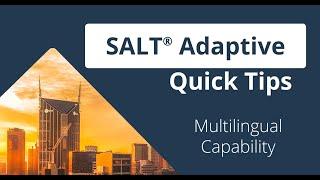 Multilingual Capability - Salt® Adaptive Quick Tips