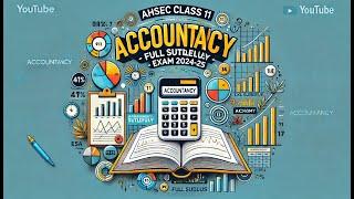 AHSEC Class 11 Accountancy | Complete Syllabus (2024-25) | Full Course in One Video
