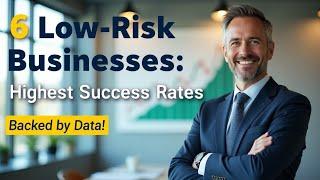 6 Low-Risk Businesses with the Highest Success Rates (Backed by Data)