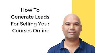 Generate Leads For Selling Your Online Course | CM Manjunath