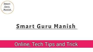 Smart Guru Manish Intro || Tech Tips and trick ||