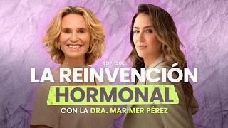 LA REINVENCIÓN HORMONAL con Marimer Pérez 🩷 En Defensa Propia | Erika de la Vega