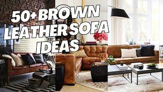 50+ Stylish Brown Leather Sofa Ideas and Inspo. How to Decorate Brown Leather Sofa for Living Room?