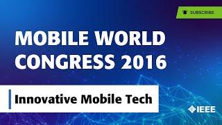 Mobile World Congress 2016 - Day Two Mobile Tech with IEEE