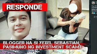 Blogger na si Yexel Sebastian, pasimuno ng investment scam? | RESPONDE