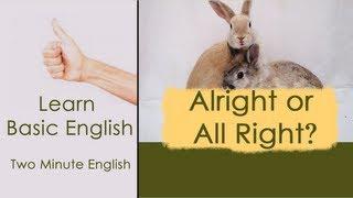 Confusion in English - Alright or All right? English Grammar Lesson!