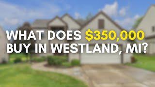 What Does $350,000 Buy in Westland, Michigan?