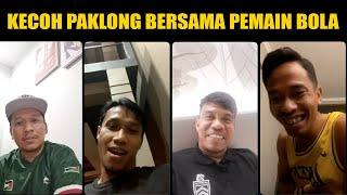 Kecoh PakLong bersembang dengan Pemain Bola