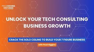 Unlock Your Tech Consulting Business Growth!