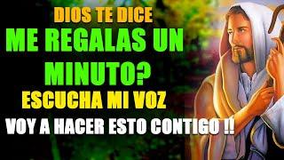 DIOS TE DICE HOY  ¿Me regalas unos minutos? ESCUCHA ESTO Y SERÁS BENDECIDO 