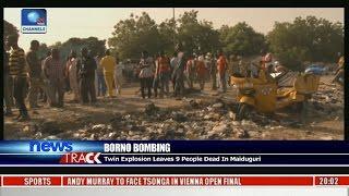 Borno Bombing: Twin Explosion Leaves 9 People Dead In Maiduguri