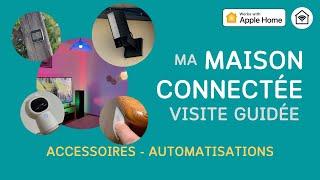 Ma maison connectée - Visite guidée - Accessoires & Automatisations