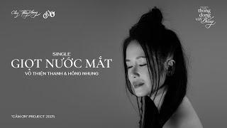 HỒNG NHUNG | GIỌT NƯỚC MẮT (Official Music Video)