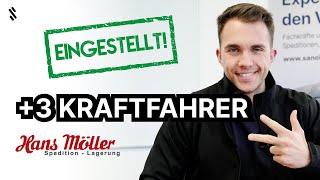 3 Kraftfahrer EINGESTELLT Spedition Hans Möller - Erfahrung SANOL MEDIA