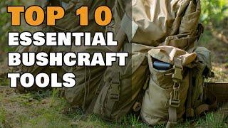 Top 10 Essential Bushcraft Tools 2022