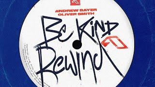 Andrew Bayer & Oliver Smith - Be Kind Rewind