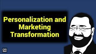 Digital Marketing: Personalization, Data, and Best Practices (Robert Tas, McKinsey) CXOTalk #256