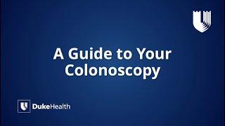 Duke Health: A Guide to Your Colonoscopy